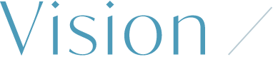 Vision /